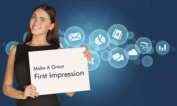 You Have One Chance to Make a Good Impression
